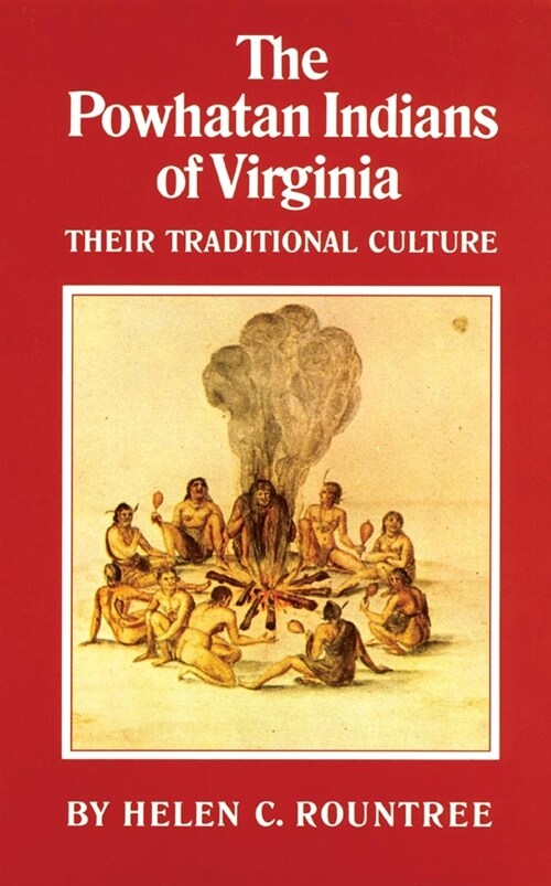 The Powhatan Indians of Virginia: Their Traditional Culture (Paperback, Revised)