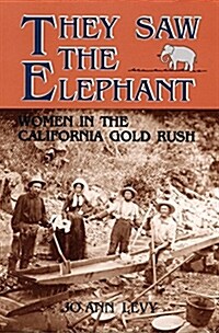 They Saw the Elephant: Women in the California Gold Rush (Paperback, Revised)