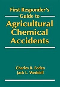 First Responders Guide to Agricultural Chemical Accidents (Hardcover)