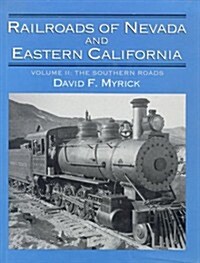 Railroads of Nevada and Eastern California: Volume Two Volume 2 (Hardcover, 2)