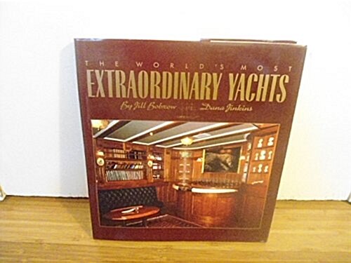 The Worlds Most Extraordinary Yachts (Hardcover, Reissue)