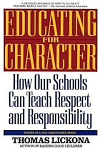 Educating for Character: How Our Schools Can Teach Respect and Responsibility (Paperback)