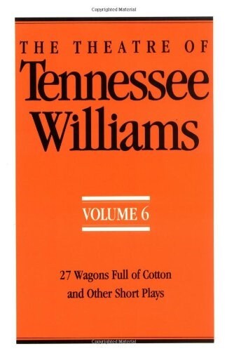 The Theatre of Tennessee Williams Volume 6: 27 Wagons Full of Cotton and Other Short Plays (Paperback)
