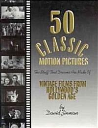 50 Classic Motion Pictures: The Stuff That Dreams Are Made of (Paperback, Revised)