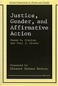 Justice, Gender, and Affirmative Action (Paperback)