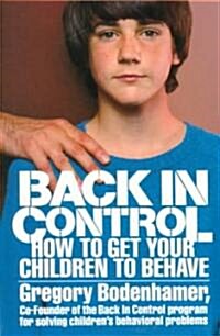 Back in Control: How to Get Your Children to Behave (Paperback)