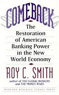 Comeback: The Restoration of American Banking Power in the New World Economy (Hardcover)