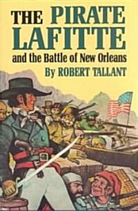 The Pirate Lafitte and the Battle of New Orleans (Paperback)