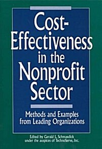 Cost-Effectiveness in the Nonprofit Sector: Methods and Examples from Leading Organizations (Hardcover)