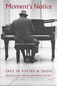 Moments Notice: Jazz in Poetry and Prose (Paperback)
