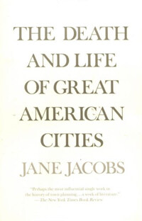 The Death and Life of Great American Cities (Paperback)