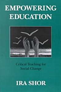 Empowering Education: Critical Teaching for Social Change (Paperback, 2)