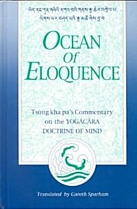Ocean of Eloquence: Tsong Kha Pas Commentary on the Yogacara Doctrine of Mind (Hardcover)