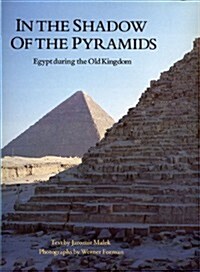 In the Shadow of the Pyramids: Egypt During the Old Kingdom (Paperback)
