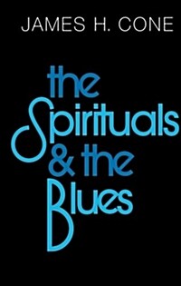 Spirituals and the Blues (Paperback, 2, Revised)