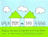 When Mom and Dad Separate: Children Can Learn to Cope with Grief from Divorce (Paperback)