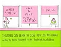 When Someone Has a Very Serious Illness: Children Can Learn to Cope with Loss and Change (Paperback)