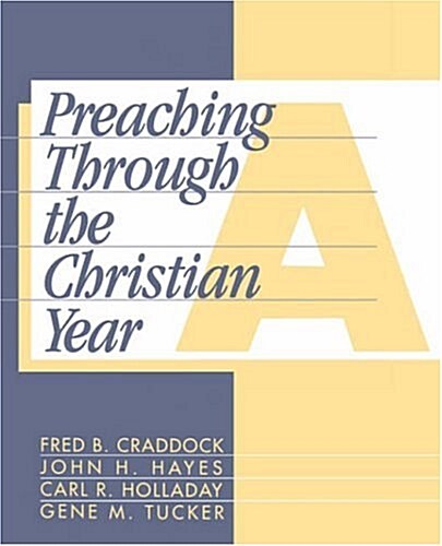 [중고] Preaching through the Christian Year : A Comprehensive Commentary on the Lectionary (Paperback)