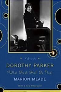 Dorothy Parker : What Fresh Hell is This? (Paperback)