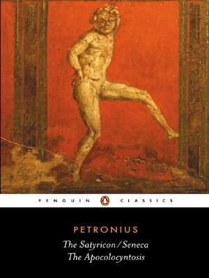 The Satyricon/Seneca, the Apocolocyntosis (Paperback, Revised)