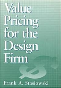 Value Pricing for the Design Firm (Paperback)