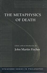The Metaphysics of Death (Paperback)