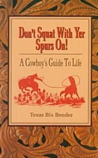 Dont Squat With Yer Spurs on (Paperback)