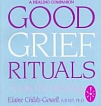 Good Grief Rituals: Tools for Healing (Paperback)