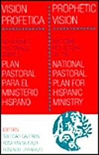 Prophetic Vision / Vision Profetica: Pastoral Reflections on the National Pastoral Plan for Hispanic Ministry                                          (Paperback)