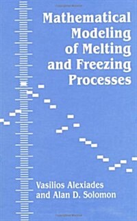 Mathematical Modeling of Melting and Freezing Processes (Hardcover)