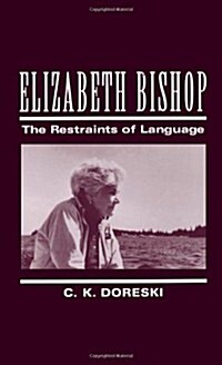 Elizabeth Bishop: The Restraints of Language (Hardcover)