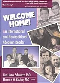 Welcome Home!: An International and Nontraditional Adoption Reader (Paperback)