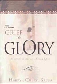 From Grief to Glory (Hardcover)