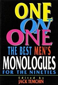 One on One: Best Monologues for the Nineties (Men) (Paperback)