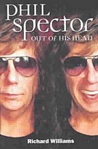 Phil Spector : Out of His Head (Paperback)