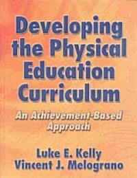 Developing the Physical Education Curriculum (Hardcover)