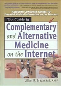 The Guide to Complementary and Alternative Medicine on the Internet (Hardcover)