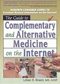 The Guide to Complementary and Alternative Medicine on the Internet (Paperback)