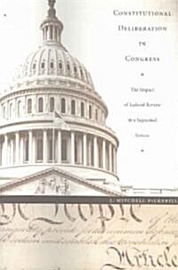 Constitutional Deliberation in Congress: The Impact of Judicial Review in a Separated System (Paperback)