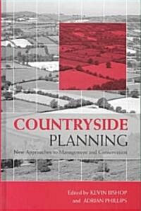 Countryside Planning : New Approaches to Management and Conservation (Hardcover)