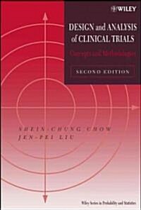 Design and Analysis of Clinical Trials: Concepts and Methodologies (Hardcover, 2nd)