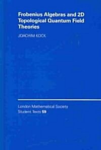 Frobenius Algebras and 2-D Topological Quantum Field Theories (Hardcover)