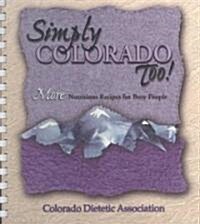 Simply Colorado Too! (Hardcover, 3rd, Spiral)