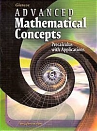 Advanced Mathematical Concepts: Precalculus with Applications, Student Edition (Hardcover, 6)