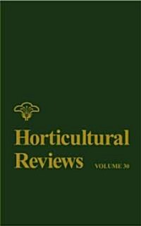 Horticultural Reviews, Volume 30 (Hardcover, Volume 30)