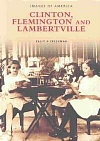 Clinton, Flemington, and Lambertville (Paperback)