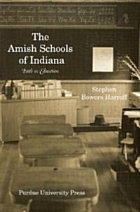 Amish Schools of Indiana: Faith in Education (Hardcover)