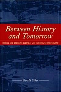 Between History and Tomorrow: Making and Breaking Everyday Life in Newfoundland (Paperback, 2, Revised)
