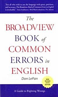 The Broadview Book of Common Errors in English - Fifth Edition: A Guide to Righting Wrongs (Paperback, 5)