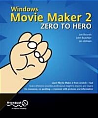 Windows Movie Maker 2 Zero to Hero (Paperback, Softcover Repri)